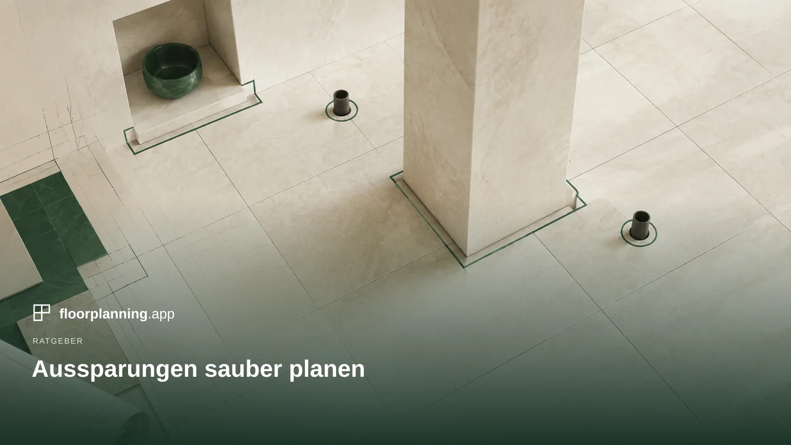 Nischen, Säulen, Heizungsrohre: Aussparungen einplanen