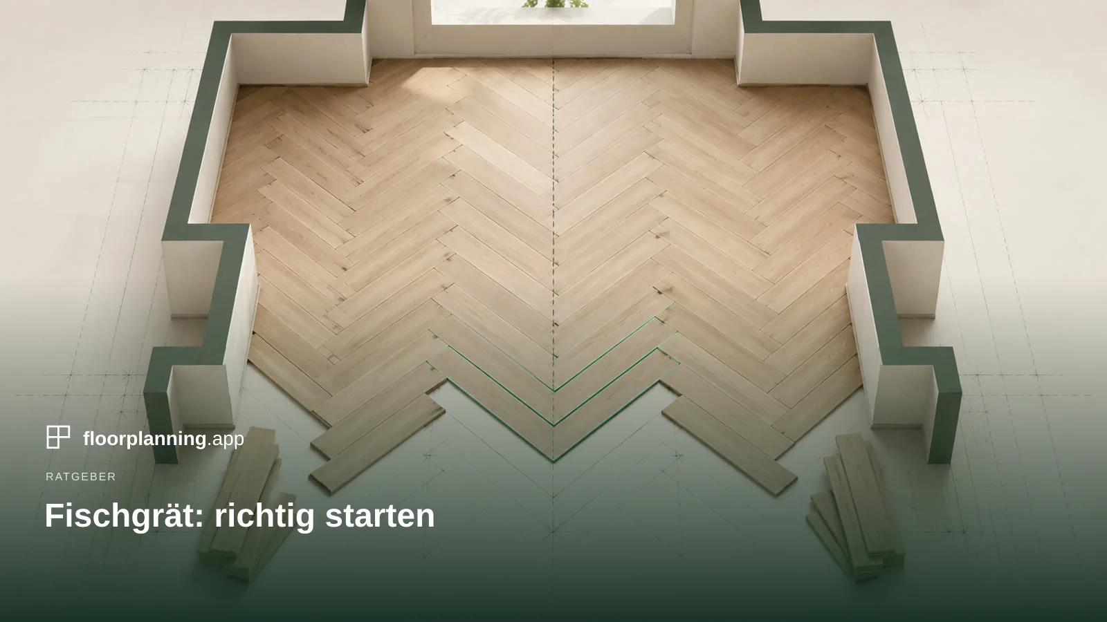 Fischgrät verlegen: In welcher Ecke anfangen?