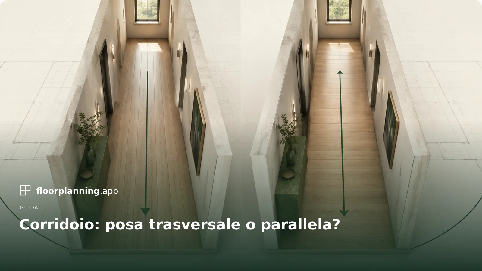Corridoio: posa trasversale o parallela?