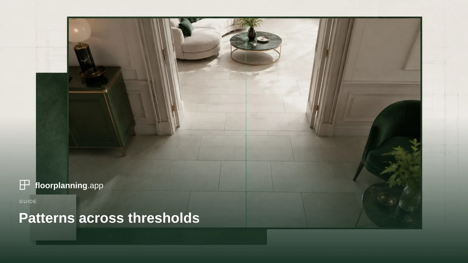 Thresholds: where do you break the pattern between two rooms?